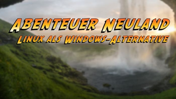 Abenteuer Neuland - Linux als Windows ersatz